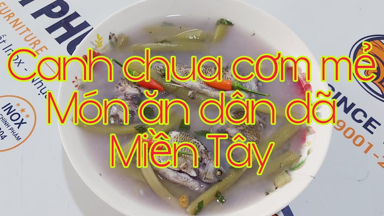 Canh chua cá xương xanh bông súng cơm mẻ