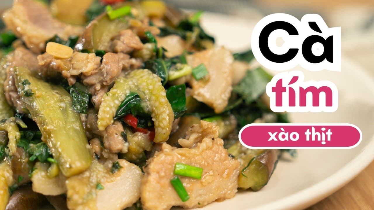 Thịt ba chỉ xào cà tím