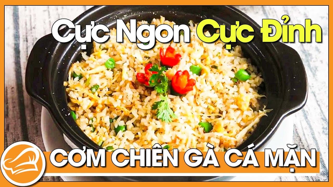 Cơm Chiên Gà Cá Mặn
